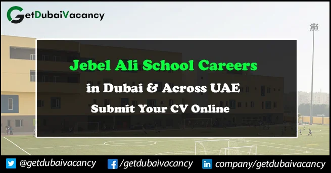 Jebel Ali School Careers 2024 New Teaching Jobs In Dubai