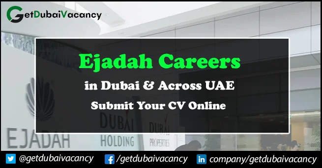 Ejadah Careers 2024 New Walk in Interview in Dubai